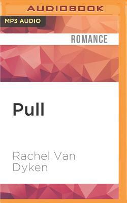 Pull by Rachel Van Dyken