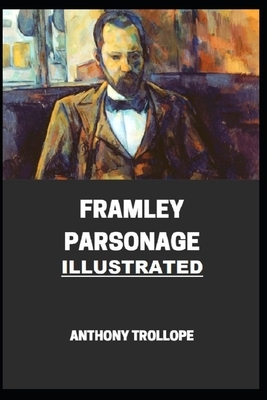 Framley Parsonage Illustrated by Anthony Trollope