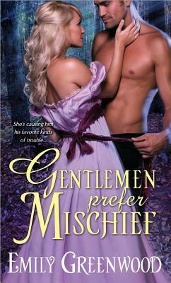 Gentlemen Prefer Mischief by Emily Greenwood