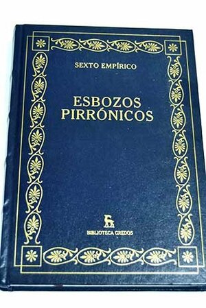 Esbozos Pirrónicos by Sextus Empiricus, Sexto Empírico