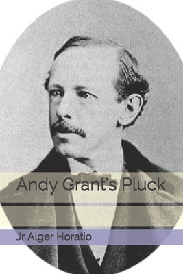 Andy Grant's Pluck by Horatio Alger Jr.