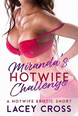 Miranda's Hotwife Challenge by Lacey Cross