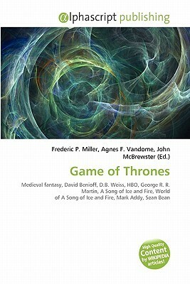 Game of Thrones by Agnes F. Vandome, John McBrewster, Frederic P. Miller