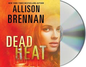 Dead Heat by Allison Brennan