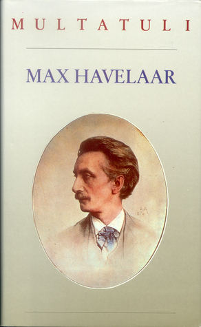 Max Havelaar, of de Koffieveilingen der Nederlandsche Handel-Maatschappij by Multatuli, Eduard Douwes Dekker, A.L. Sötemann