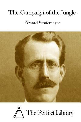 The Campaign of the Jungle by Edward Stratemeyer