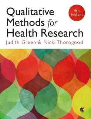 Qualitative Methods for Health Research by Nicki Thorogood, Judith Green