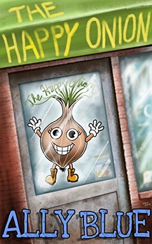 The Happy Onion by Ally Blue