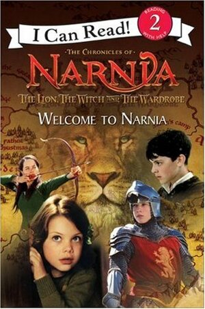 The Lion, the Witch and the Wardrobe: Welcome to Narnia by Andrew Adamson, Ann Peacock, C.S. Lewis, Jennifer Frantz