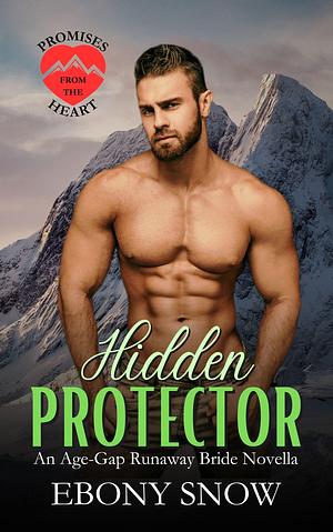 Hidden Protector: An Age-Gap Runaway Bride Novella by Ebony Snow, Ebony Snow