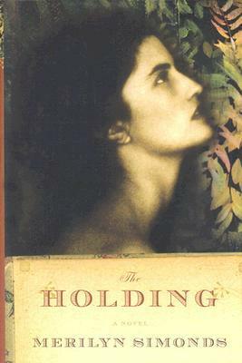 The Holding by Merilyn Simonds