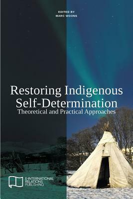 Restoring Indigenous Self-Determination: Theoretical and Practical Approaches (New Version) by 