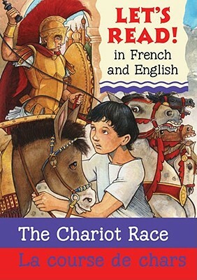 Chariot Race/La Course de Chars: French/English Edition by Lynne Benton