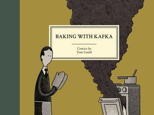 Baking with Kafka by Tom Gauld