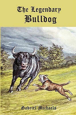The Legendary Bulldog by Gabriel Michaels
