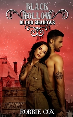 Black Hollow: Blood Shadows by Robbie Cox, Black Hollow