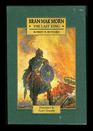 Bran Mak Morn The Last King Limited Edition by Robert E. Howard