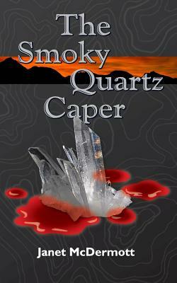 The Smoky Quartz Caper by Janet McDermott
