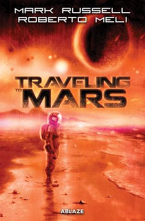 Traveling to Mars Tp by Mark Russell