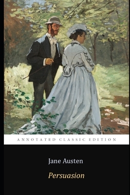 Persuasion "A Jane Austen's All Time Classic Novel (Annotated) Unabridged Edition by Jane Austen