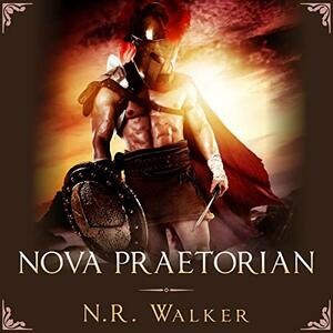 Nova Praetorian by N.R. Walker