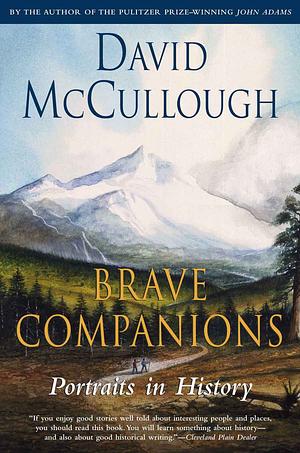 Brave Companions: Portraits in History by David McCullough