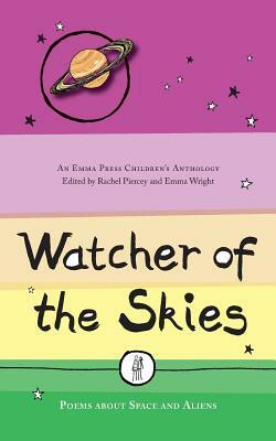 Watcher of the Skies: Poems about Space and Aliens by 