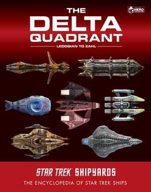 Star Trek Shipyards: The Delta Quadrant Vol. 2 - Ledosian to Zahl by Mark Wright, Marcus Reily, Ian Chaddock