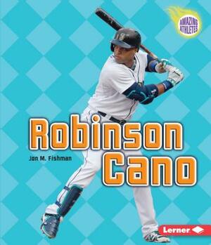 Robinson Cano by Jon M. Fishman