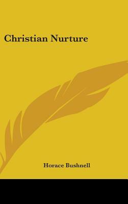 Christian Nurture by Horace Bushnell
