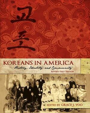 Koreans in America: History, Identity, and Community (Revised First Edition) by 