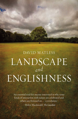 Landscape and Englishness: Second Expanded Edition by David Matless