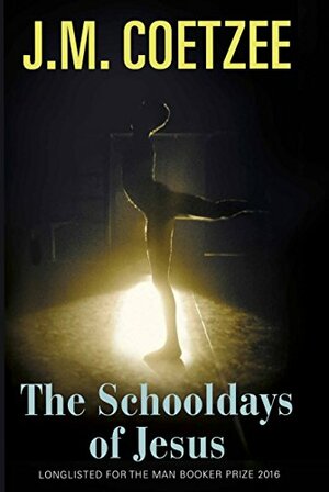 The Schooldays of Jesus by J.M. Coetzee