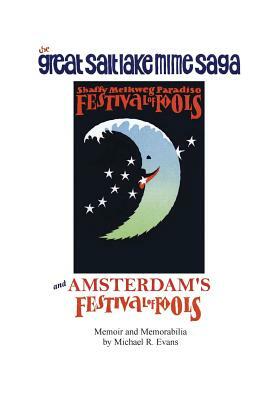 The Great Salt Lake Mime Saga and Amsterdam's Festival of Fools by Michael R. Evans