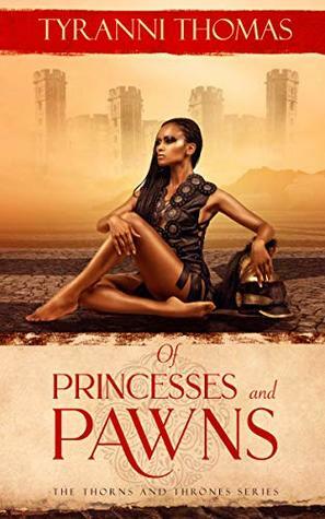 Of Princesses and Pawns by Tyranni Thomas