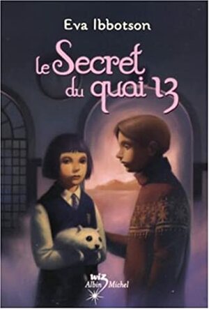 Le secret du quai 13 by Eva Ibbotson