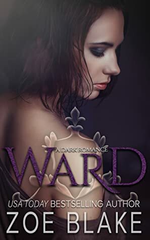 Ward, A Dark Romance by Zoe Blake