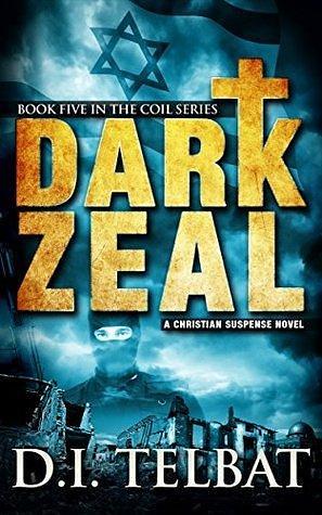 Dark Zeal by D.I. Telbat, D.I. Telbat