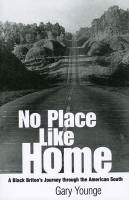 No Place Like Home: A Black Briton's Journey Through the American South by Gary Younge