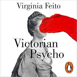 Victorian Psycho by Virginia Feito