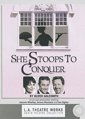She Stoops to Conquer: Or the Mistakes of the Night by Roy Dotrice, Oliver Goldsmith