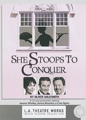 She Stoops to Conquer: Or the Mistakes of the Night by Oliver Goldsmith, Roy Dotrice