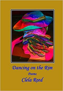 Dancing on the Rim by Clela Dyess Reed