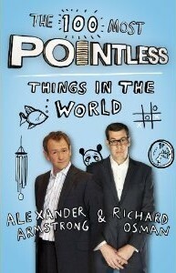 The 100 Most Pointless Things in the World by Alexander Armstrong, Richard Osman