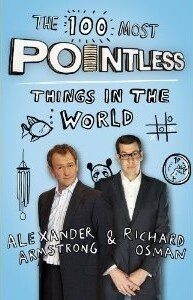 The 100 Most Pointless Things in the World by Alexander Armstrong, Richard Osman