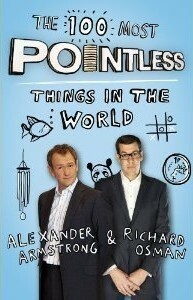 The 100 Most Pointless Things in the World by Richard Osman, Alexander Armstrong