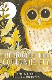 The Hoolet Thit Couldnae Fly by Emma Grae