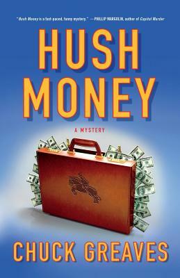 Hush Money: A Mystery by Chuck Greaves