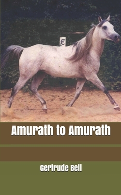 Amurath to Amurath by Gertrude Bell