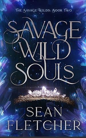 Savage Wild Souls by Sean Fletcher